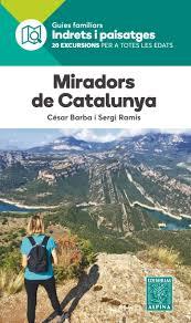 MIRADORS DE CATALUNYA- INDRETS I PAISATGES | 9788480907569 | CESAR BARBA I SERGI RAMIS