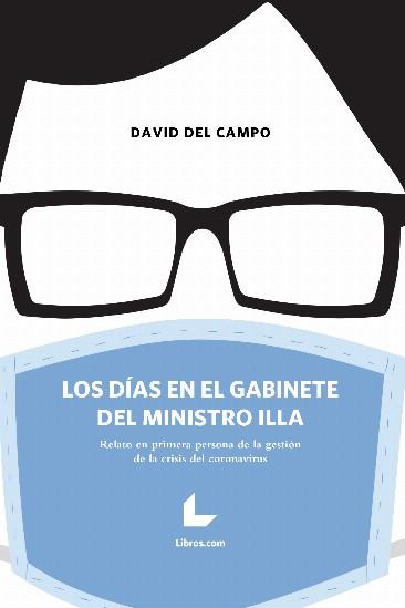 LOS DÍAS EN EL GABINETE DEL MINISTRO ILLA | 9788418527951 | DEL CAMPO, DAVID