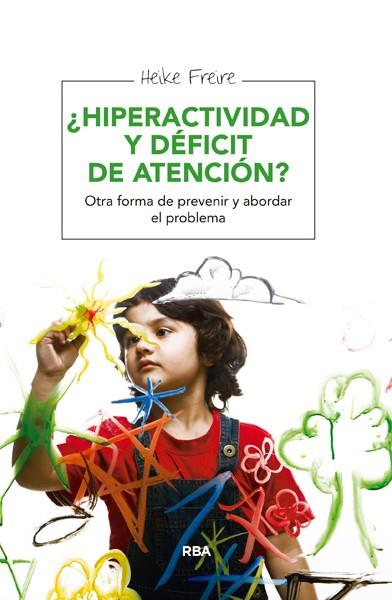 ¿HIPERACTIVIDAD Y DÉFICIT DE ATENCIÓN? | 9788415541943 | FREIRE RODRIGUEZ, HEIKE