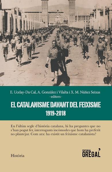 EL CATALANISME DAVANT DEL FEIXISME (1919-2018) | 9788417082734 | GONZÀLEZ I VILALTA, ARNAU/UCELAY-DA CAL, ENRIC/NÚÑEZ SEIXAS, XOSÉ MANOEL
