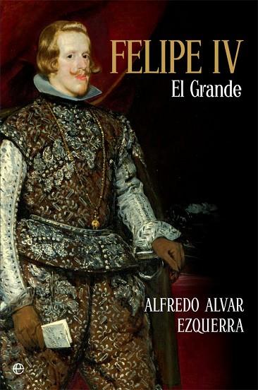 FELIPE IV | 9788491642817 | ALVAR EZQUERRA, ALFREDO