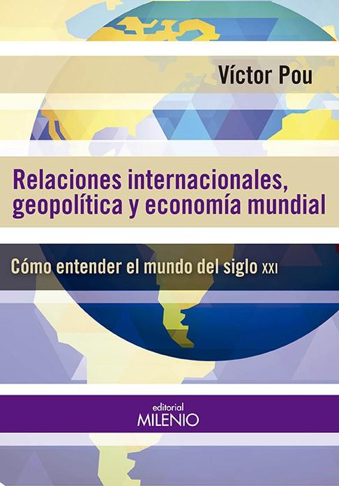 RELACIONES INTERNACIONALES, GEOPOLíTICAS Y ECONOMíA MUNDIAL | 9788497436892 | POU SERRADELL, VíCTOR
