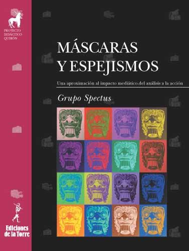 MASCARAS Y ESPEJISMOS | 9788479603342 | GRUPO SPECTUS
