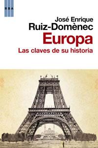 EUROPA LAS CLAVES DE SU HISTORIA | 9788498677591 | RUIZ-DOMENEC, JOSE ENRIQUE