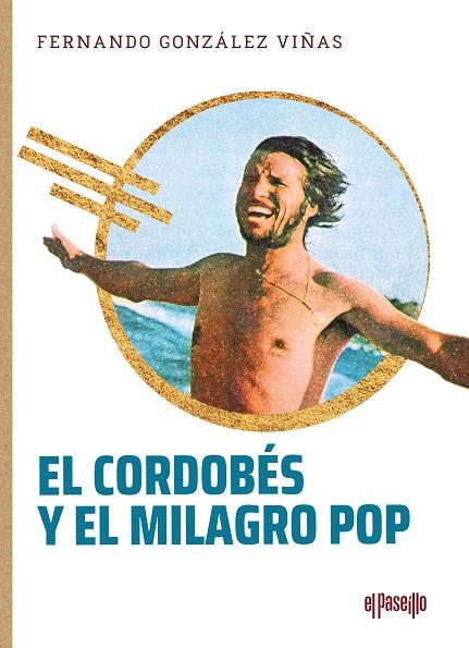 EL CORDOBÉS Y EL MILAGRO POP | 9788412635713 | GONZÁLEZ VIÑAS, FERNANDO