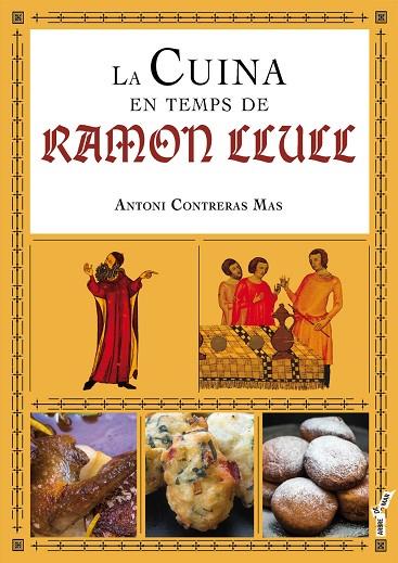 LA CUINA EN TEMPS DE RAMON LLULL | 9788417113001 | CONTRERAS MAS, ANTONI