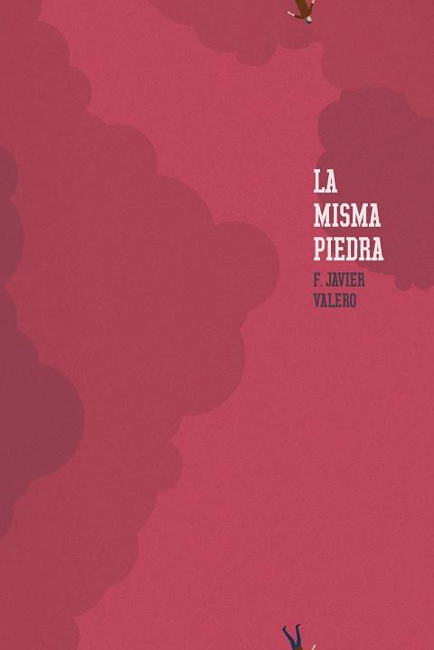 LA MISMA PIEDRA | 9788417574475 | VALERO, F. JAVIER