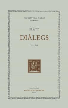 DIÀLEGS VOL. XXI (DOBLE TEXT;RÚSTICA) | 9788498593761 | PLATÓ