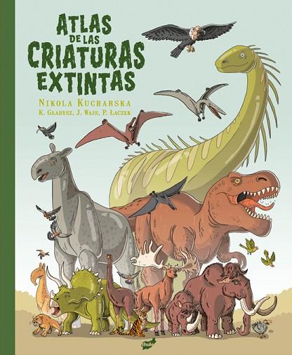 ATLAS DE LAS CRIATURAS EXTINTAS | 9788418702648 | GLADYSZ, KATARZYNA/WAJS, JOANNA/LACZEK, PAWEL