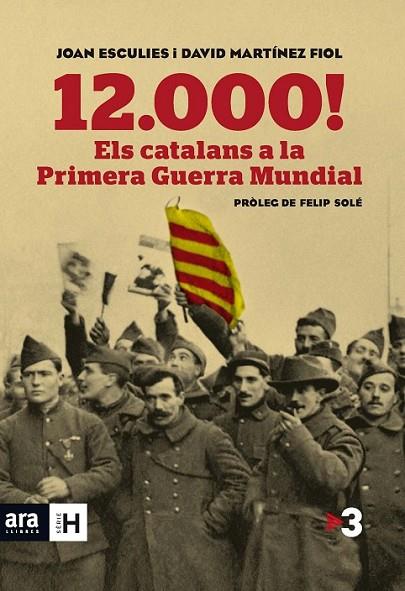 12.000! ELS CATALANS A LA PRIMERA GUERRA MUNDIAL | 9788415642718 | ESCULIES SERRAT, JOAN