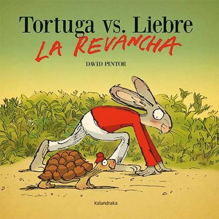TORTUGA VS. LIEBRE. LA REVANCHA | 9788413432281 | PINTOR, DAVID