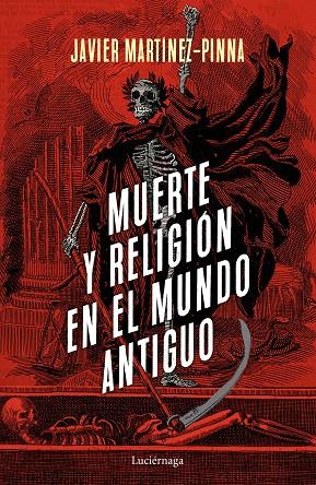 MUERTE Y RELIGIÓN EN EL MUNDO ANTIGUO | 9788418015199 | MARTÍNEZ-PINNA LÓPEZ, JAVIER