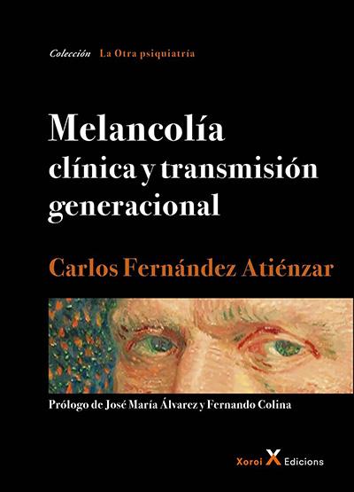 MELANCOLÍA CLÍNICA Y TRANSMISIÓN GENERACIONAL | 9788412016604 | FERNÁNDEZ ATIÉNZAR, CARLOS