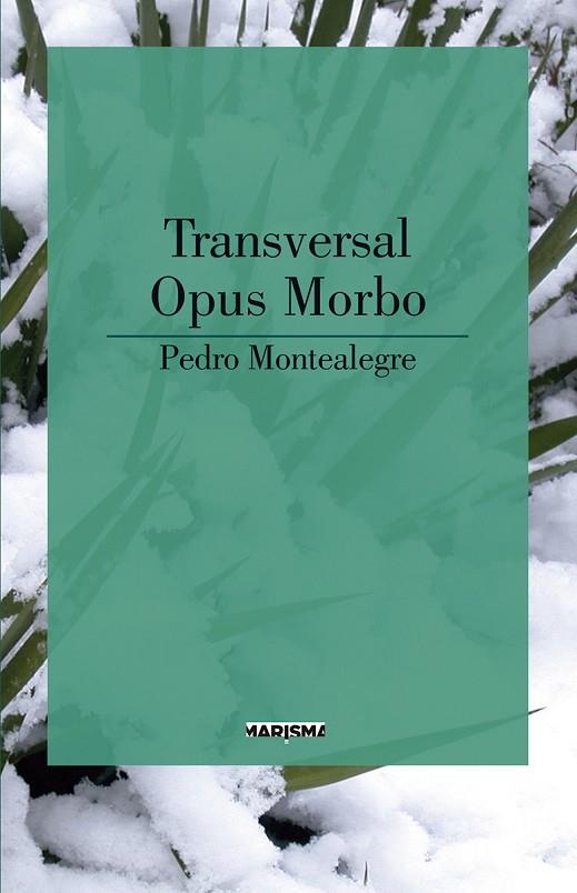 TRANSVERSAL/ OPUS MORBO | 9788417318000 | MONTEALEGRE LATORRE, PEDRO