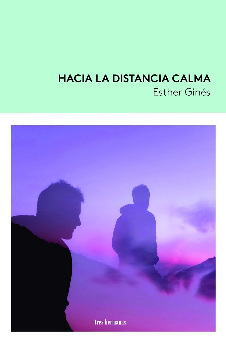 HACIA LA DISTANCIA CALMA | 9788419243409 | GINÉS, ESTHER