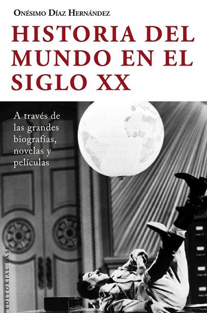 HISTORIA DEL MUNDO EN EL SIGLO XX | 9788415706212 | DIAZ HERNANDEZ,ONESIMO