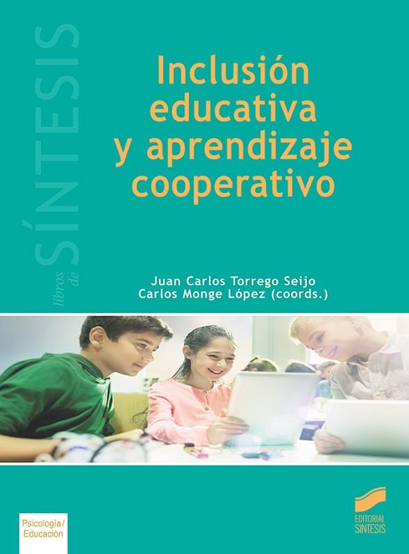 INCLUSIÓN EDUCATIVA Y APRENDIZAJE COOPERATIVO | 9788491712503 | TORREGO SEIJO, JUAN CARLOS/MONGE LÓPEZ, CARLOS