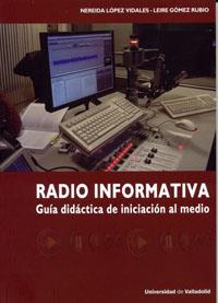 RADIO INFORMATIVA. GUÍA DIDÁCTICA DE INICIACIÓN AL MEDIO | 9788484488095 | LOPEZ VIDALES, NEREIDA