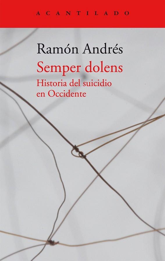SEMPER DOLENS - HISTORIA DEL SUICIDIO EN OCCIDENTE | 9788416011674 | ANDRÉS GONZALEZ-COBO, RAMON