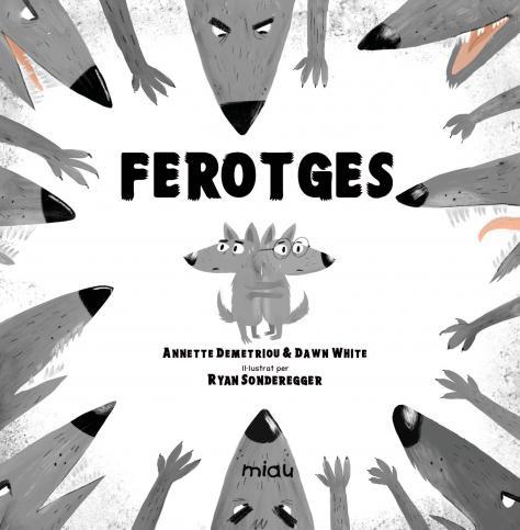 FEROTGES | 9788418749223 | DEMETRIOU, ANNETTE/WHITE, DAWN