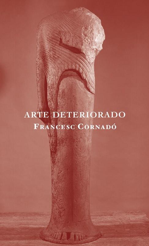 ARTE DETERIORADO | 9788412670998 | CORNADÓ, FRANCESC