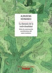 LA FANTASÍA DE LA INDIVIDUALIDAD | 9788494806872 | HERNANDO GONZALO, ALMUDENA