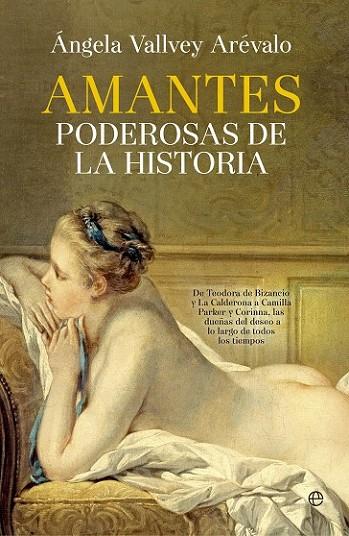 AMANTES PODEROSAS DE LA HISTORIA | 9788490605608 | VALLVEY AREVALO, ÁNGELA