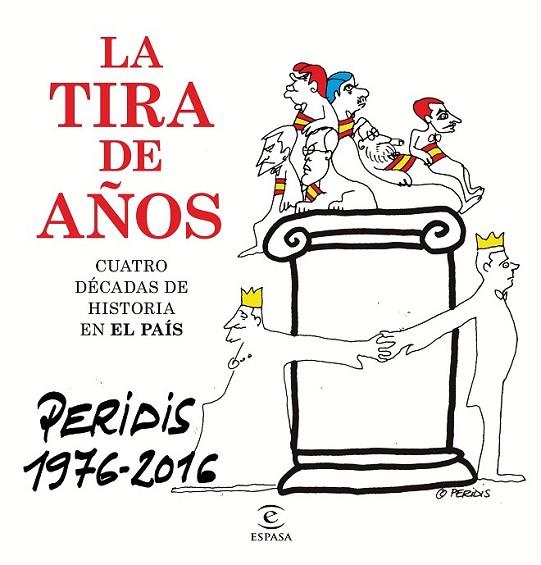TIRA DE AÑOS, LA. CUATRO DÉCADAS DE HISTORIA EN EL PAÍS | 9788467048919 | PERIDIS