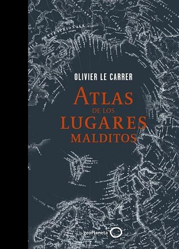 ATLAS DE LOS LUGARES MALDITOS | 9788408145332 | CARRER, OLIVIER LE