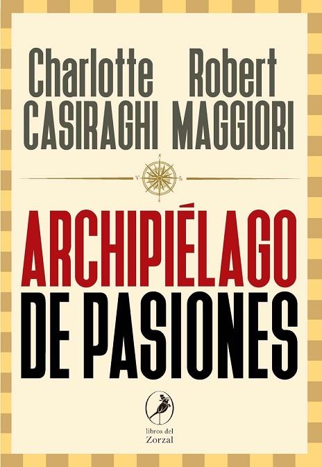 ARCHIPIELAGO DE PASIONES | 9788417318635 | CASIRAGHI Y ROBERT MAGGIORI,CHARLOTTE