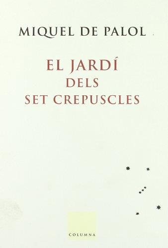 EL JARDI DELS SET CREPUSCLES | 9788466402927 | PALOL, MIQUEL DE