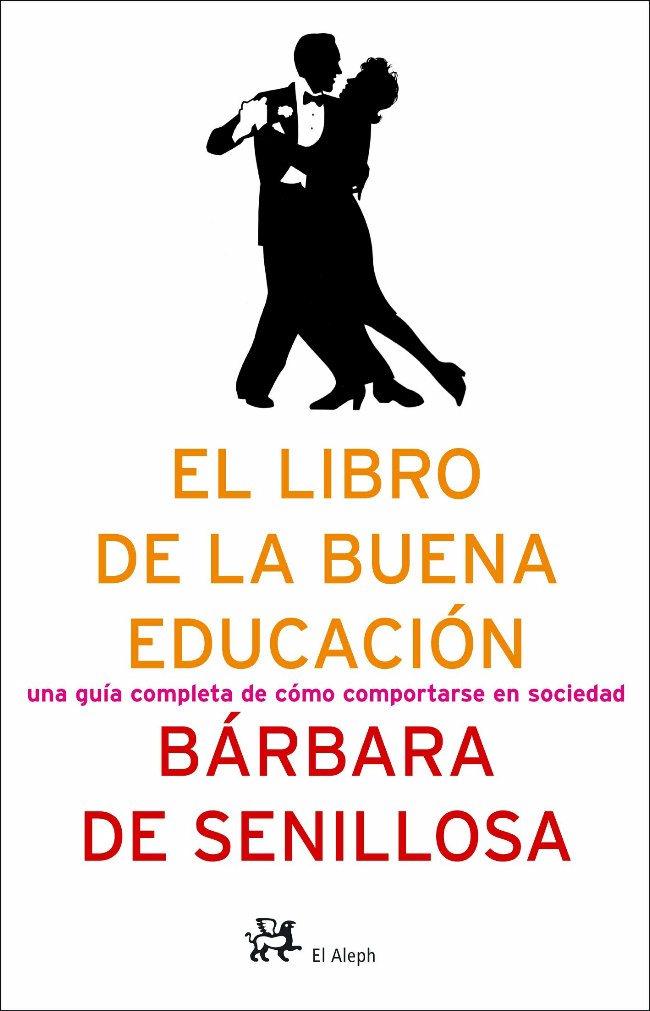EL LIBRO DE LA BUENA EDUCACION | 9788476696743 | SENILLOSA