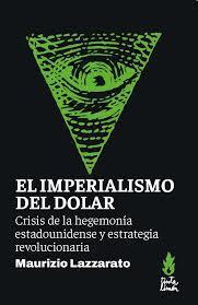 IMPERIALISMO DEL DOLAR, EL | 9786316507006 | LAZZARATO, MAURIZIO