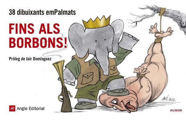 FINS ALS BORBONS! | 9788415695257 | Pau Anglada, Ant, L’Avi, Bié, Jordi Borr