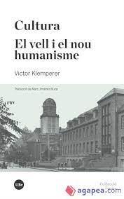 CULTURA / EL VELL I EL NOU HUMANISME | 9788491683995 | KLEMPERER, VICTOR