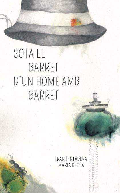 SOTA EL BARRET D'UN HOME AMB BARRET | 9788494429453 | PINTADERA, FRAN