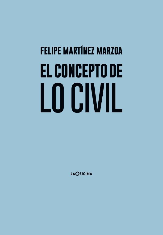 EL CONCEPTO DE LO CIVIL | 9788494615863 | MARTÍNEZ MARZOA, FELIPE