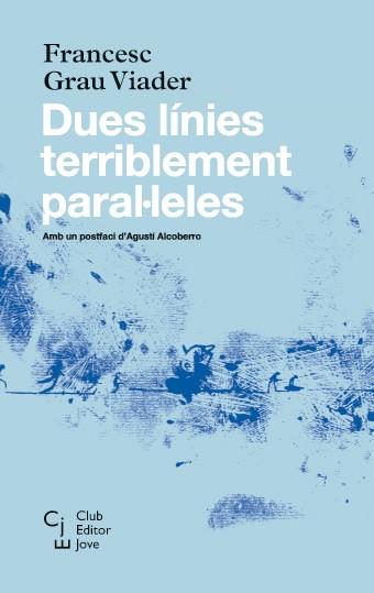 DUES LINIES TERRIBLEMENT PARAL·LELES  (BUTXACA) | 9788473292085 | GRAU VIADER, FRANCESC