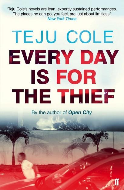 EVERY DAY IS FOR THE THIEF | 9780571307944 | COLE, TEJU
