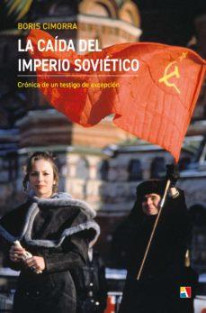 LA CAIDA DEL IMPERIO SOVIETICO | 9788497392037 | CIMORRA, BORIS