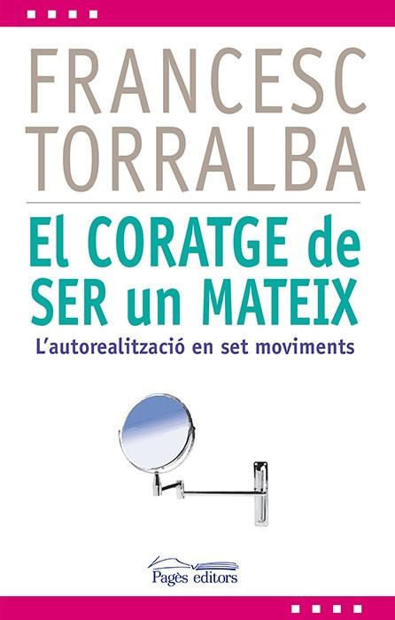EL CORATGE DE SER UN MATEIX | 9788499754321 | TORRALBA ROSELLÓ, FRANCESC