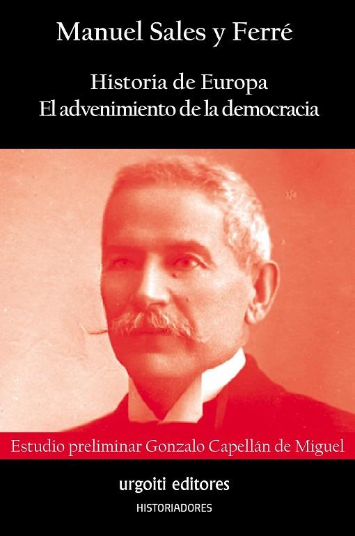 HISTORIA DE EUROPA. EL ADVENIMIENTO DE LA DEMOCRACIA | 9788494629693 | SALES Y FERRÉ, MANUEL/CAPELLÁN DE MIGUEL, GONZALO