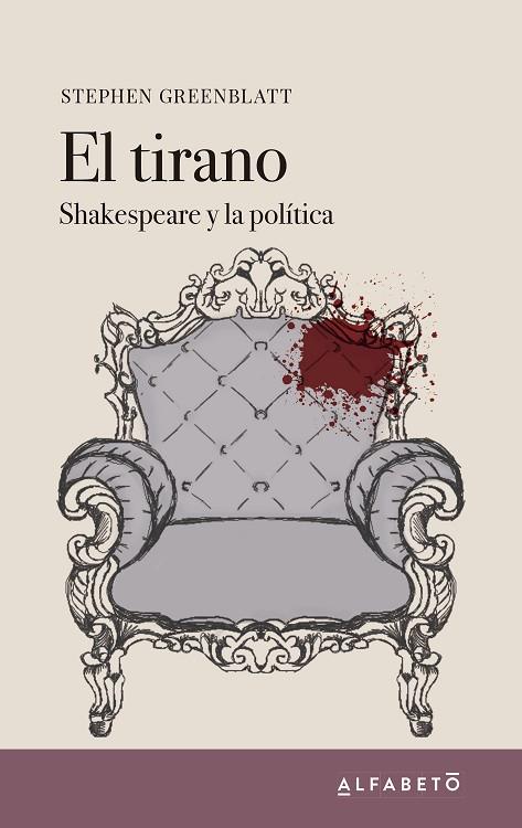 EL TIRANO - SHAKESPEARE Y LA POLÍTICA | 9788494994289 | GREENBLATT, STEPHEN