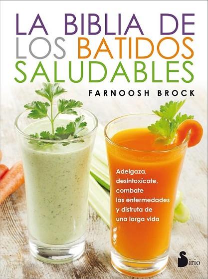 BIBLIA DE LOS BATIDOS SALUDABLES, LA | 9788416579587 | BROCK, FARNOOSH