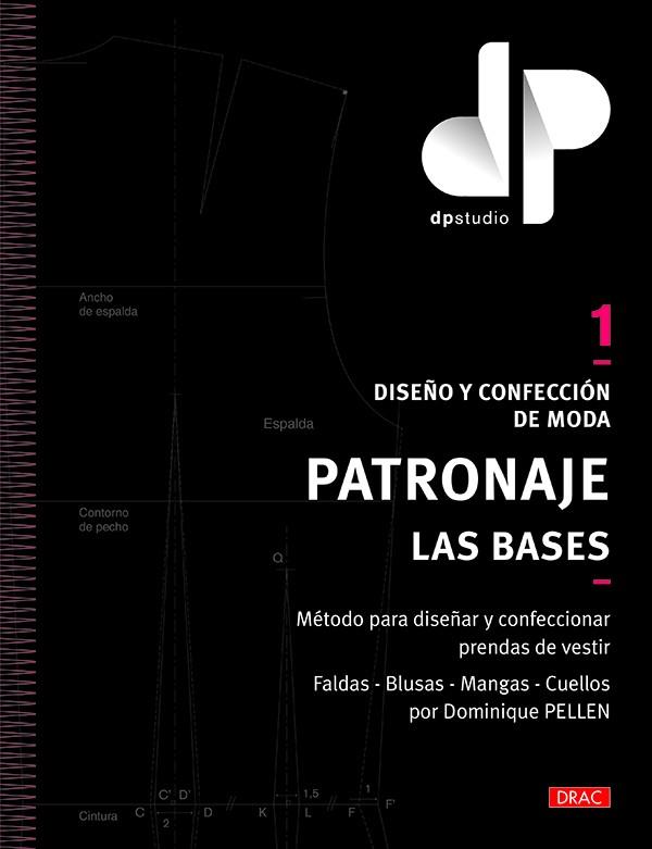DISEÑO Y CONFECCIÓN DE MODA. PATRONAJE. LAS BASES | 9788498745863 | PELLEN, DOMINIQUE