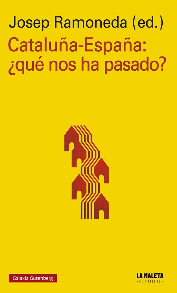 CATALUÑA-ESPAÑA: ¿QUÉ NOS HA PASADO? | 9788417747893 | RAMONEDA, JOSEP (ED)