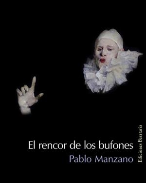 EL RENCOR DE LOS BUFONES | 9788495764515 | MANZANO