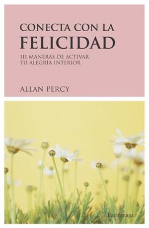 CONECTA CON LA FELICIDAD | 9788489957800 | PERCY