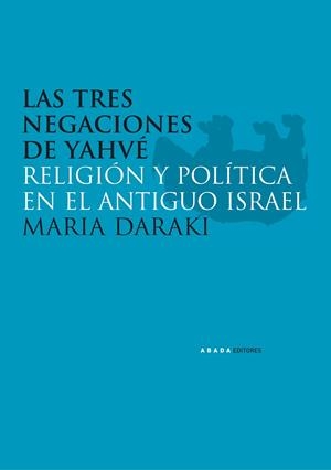 TRES NEGACIONES DE YAHVE | 9788496258983 | DARAKI, MARIA