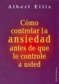 COMO CONTROLAR LA ANSIEDAD | 9788449309526 | ALBERT ELLIS